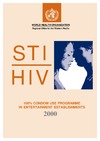 WHO Regional Office for the Western Pacific  STI/HIV 100% Condom Use Programme in Entertainment Establishments (A WPRO Publication)