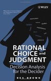 Brown R.  Rational Choice and Judgment - Decision Analysis for the Decider