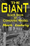 Ludwig M.  The Giant Black Book of Computer Viruses