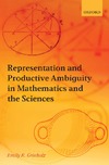 Grosholz E.R.  Representation and Productive Ambiguity in Mathematics and the Sciences