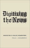 Boczkowski P.  Digitizing the News: Innovation in Online Newspapers (Inside Technology)
