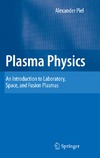 Piel A.  Plasma Physics: An Introduction to Laboratory, Space, and Fusion Plasmas