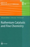 Dixneuf P., Bruneau C.  Ruthenium Catalysts and Fine Chemistry