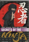 Cahill J.  Secrets of the Ninja: Their Training, Tools and Techniques