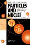 Povh B., Rith K., Scholz C.  Particles and Nuclei: An Introduction to the Physical Concepts