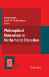 Francois K., Bendegem J.  Philosophical Dimensions in Mathematics Education (Mathematics Education Library)