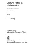 Chong C.  Techniques of Admissible Recursion Theory
