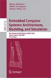 Berekovic M., Dimopoulos N., Wong S.  Embedded Computer Systems: Architectures, Modeling, and Simulation: 8th International Workshop, SAMOS 2008, Samos, Greece, July 21-24, 2008, Proceedings (Lecture Notes in Computer Science)