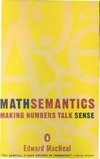 MacNeal E.  Mathsemantics: Making Numbers Talk Sense