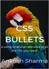 A. Sharma  CSS BULLETS. A comprehensive reference to all the CSS you need!