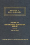 Turner J.N.(ed.)  Methods in Cell Biology. Volume 22. Three-Dimensional Ultrastructure in Biology