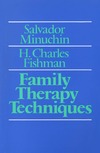 Minuchin S., Fishman H.C.  Family Therapy Techniques
