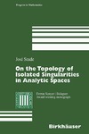Seade J.  Progress in Mathematics. Volume 241: On the Topology of Isolated Singularities in Analytic Spaces