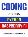 Lutz  L., Ray R.  Coding: The Bible: 2 Manuscripts - Python and Raspberry PI