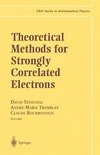 Senechal D. (ed.), Tremblay A.-M. (ed.), Bourbonnais C. (ed.)  Theoretical Methods for Strongly Correlated Electrons (The Crm Series in Mathematical Physics)