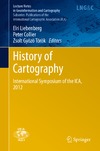 T&#246;r&#246;k Z., Liebenberg E., Collier P.  History of Cartography: International Symposium of the ICA, 2012