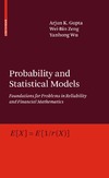 Gupta A.K., Zeng W.-B., Wu Y.  Probability and Statistical Models: Foundations for Problems in Reliability and Financial Mathematics