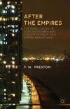 Preston P.W.  After the Empires. The Creation of Novel Political-Cultural Projects in East Asia