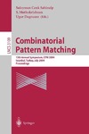 Sahinalp S., Muthukrishnan S., Dogrusoz U.  Combinatorial Pattern Matching: 15th Annual Symposium, CPM 2004, Istanbul, Turkey, July 5-7, 2004, Proceedings (Lecture Notes in Computer Science)