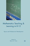 Foote M.  Mathematics Teaching & Learning in K-12: Equity and Professional Development