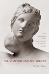 Holmes B.  The Symptom and the Subject: The Emergence of the Physical Body in Ancient Greece