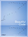 Oram A., Wilson G.  Beautiful Code: Leading Programmers Explain How They Think (Theory in Practice (O'Reilly))