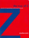 Jacky J.  The Way of Z: Practical Programming with Formal Methods