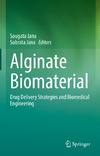 Jana S. (.)  Alginate biomaterial. Drug delivery strategies and biomedical engineering