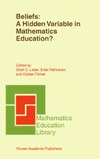 Leder G., Pehkonen E., Torner G.  Beliefs: A Hidden Variable in Mathematics Education