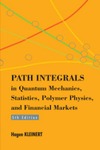 Kleinert H.  Path integrals in quantum mechanics, statistics, polymer physics, and financial markets