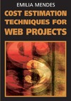 Mendes E.  Cost Estimation Techniques for Web Projects