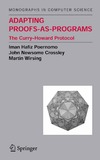 Poernomo I., Crossley J., Wirsing M.  Adapting Proofs-as-Programs : The Curry-Howard Protocol (Monographs in Computer Science)