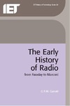 Garratt G.  The Early History of Radio: From Faraday to Marconi (I E E History of Technology Series)