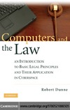 Dunne R.  Computers and the law: an introduction to basic legal principles and their application in cyberspace