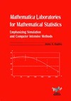 Baglivo J.  Mathematica laboratories for mathematical statistics: emphasizing simulation and computer intensive methods