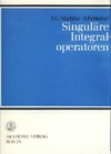 Michlin S.G., Probdorf S.  Singulare integraloperatoren