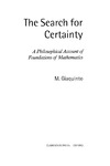 Giaquinto M.  The Search for Certainty: A Philosophical Account of Foundations of Mathematics