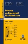 Berger M., Kauffman L., Khesin B.  Lectures on topological fluid mechanics: lectures given at the C.I.M.E. Summer School held in Cetraro, Italy, July 2-10, 2001
