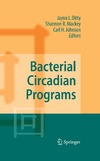 Ditty J., Mackey S., Johnson C.  Bacterial Circadian Programs