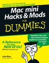 Rizzo J.  Mac mini Hacks & Mods For Dummies