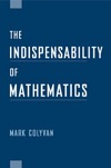 Colyvan M.  The Indispensability of Mathematics