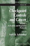 Schonthal A.  Checkpoint Controls and Cancer: Activation and Regulation Protocols: Vol 2