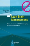 Dueck G.  Lean Brain Management: More Success and Efficiency by Saving Intelligence