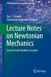 Shapiro I., Berredo-Peixoto G.  Lecture Notes on Newtonian Mechanics: Lessons from Modern Concepts