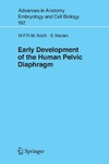 Koch W., Marani E.  Early Development of the Human Pelvic Diaphragm (Advances in Anatomy, Embryology and Cell Biology)