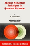 Devanathan V.  Angular Momentum Techniques in Quantum Mechanics (Fundamental Theories of Physics 108)