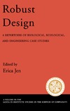 Jen E.  Robust Design: A Repertoire of Biological, Ecological, and Engineering Case Studies (Santa Fe Institute Studies on the Sciences of Complexity)
