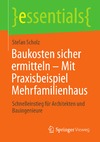 Stefan Scholz  Baukosten sicher ermitteln  Mit Praxisbeispiel Mehrfamilienhaus