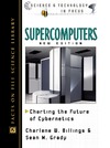 Billings C., Grady C.  Supercomputers: Charting the Future of Cybernetics (Science and Technology in Focus)