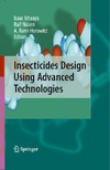 Ishaaya I., Nauen R., Horowitz A.  Insecticides Design Using Advanced Technologies